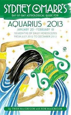 Sydney Omarr's Day-by-Day Astrological Guide for the Year 2011: Aquarius