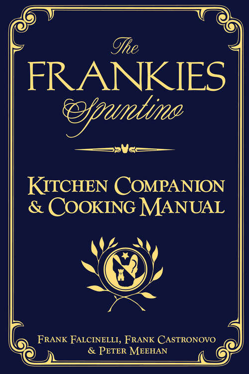 Book cover of The Frankies Spuntino Kitchen Companion & Cooking Manual: Kitchen Companion & Cooking Manual