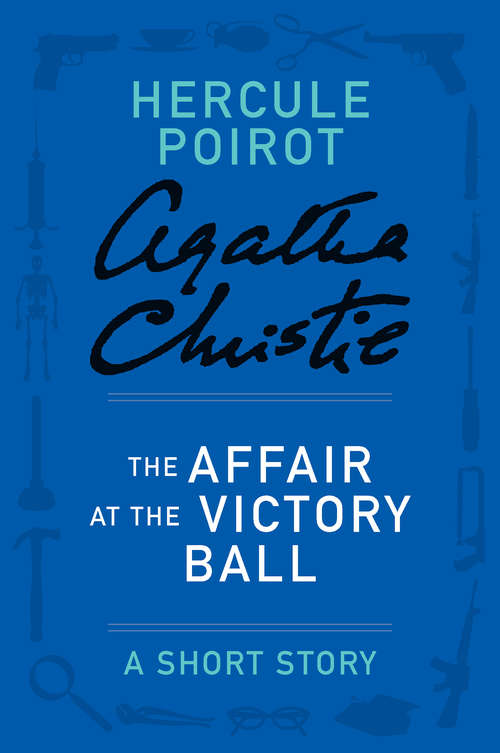 Book cover of The Affair at the Victory Ball: A Hercule Poirot Story
