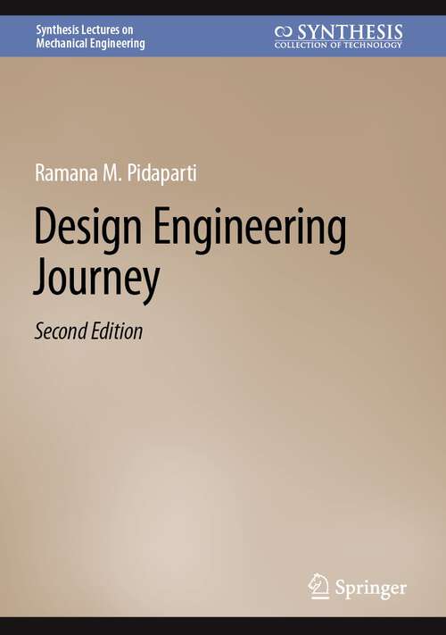 Book cover of Design Engineering Journey (2nd ed. 2023) (Synthesis Lectures on Mechanical Engineering)