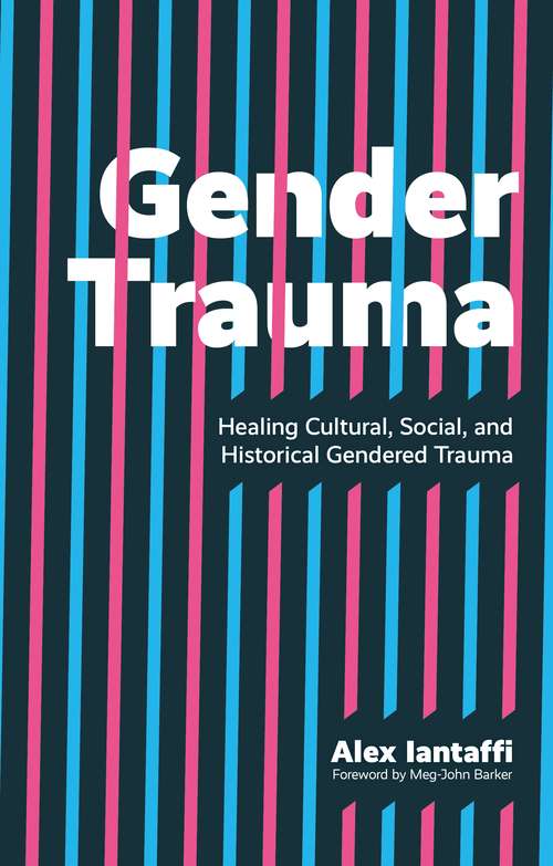 Gender Trauma: Healing Cultural, Social, and Historical Gendered Trauma