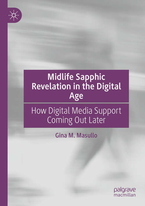Book cover of Midlife Sapphic Revelation in the Digital Age: How Digital Media Support Coming Out Later
