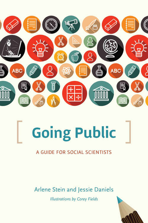 Going Public: A Guide for Social Scientists (Chicago Guides to Writing, Editing, and Publishing)