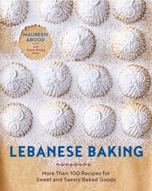 Book cover of Lebanese Baking: More Than 100 Recipes for Sweet and Savory Baked Goods