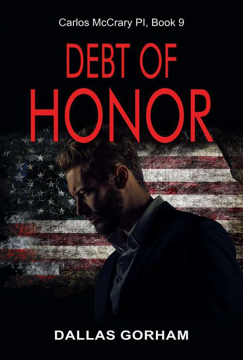 Book cover of Debt of Honor: A Murder Mystery Thriller (Carlos McCrary PI #9)