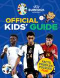 Book cover of UEFA EURO 2024 Official Kids' Guide