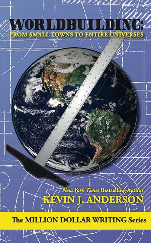 Book cover of Worldbuilding: From Small Towns to Entire Universes (Million Dollar Writing Series) (Million Dollar Writing Series)
