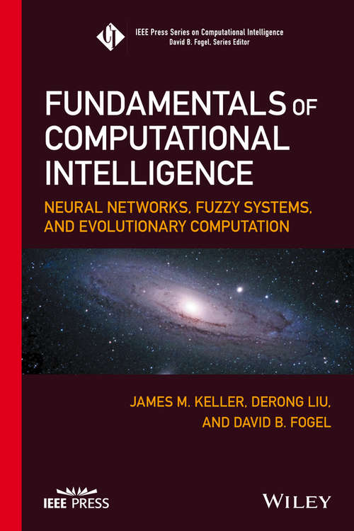 Book cover of Fundamentals of Computational Intelligence: Neural Networks, Fuzzy Systems, and Evolutionary Computation