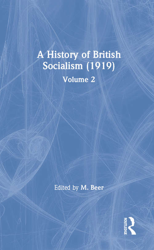Book cover of A History of British Socialism: Volume 2 (Routledge Library Of British Political History Ser.)