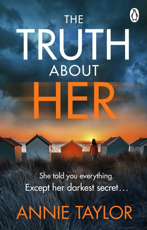 Book cover of The Truth About Her: The addictive and utterly gripping psychological thriller
