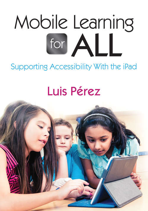 Book cover of Mobile Learning for All: Supporting Accessibility With the iPad