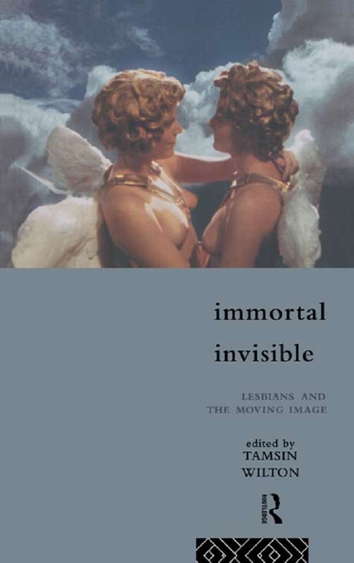 Book cover of Immortal, Invisible: Lesbians and the Moving Image