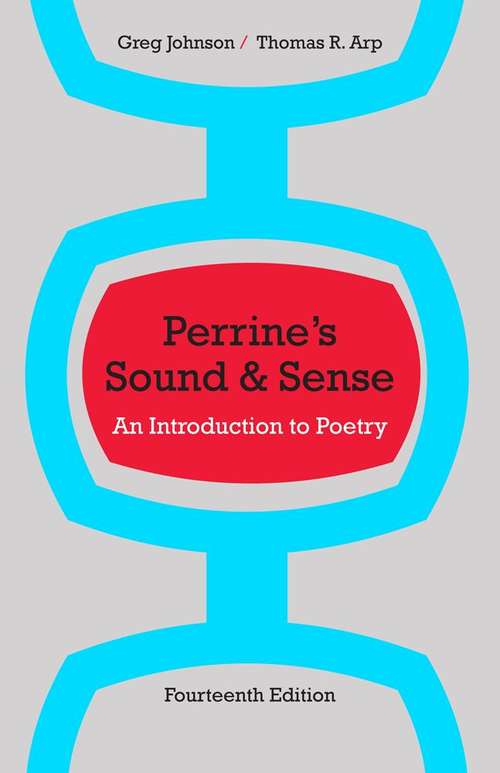 Perrine's Sound And Sense (Fourteenth Edition): An Introduction to Poetry
