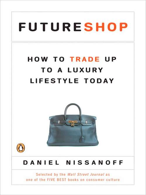 Book cover of FutureShop: How to Trade Up to a Luxury Lifestyle Today
