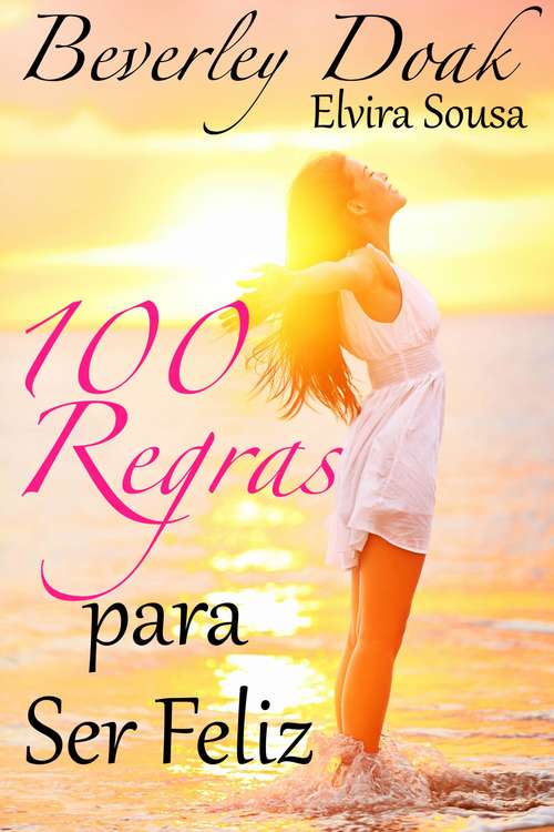 Book cover of 100 Regras Para Ser Feliz