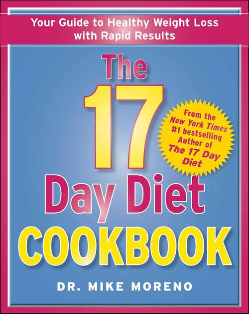 Book cover of The 17 Day Diet Cookbook: 80 All New Recipes for Healthy Weight Loss