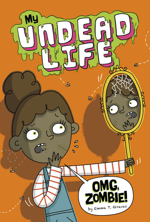 Book cover of OMG, Zombie! (My Undead Life)