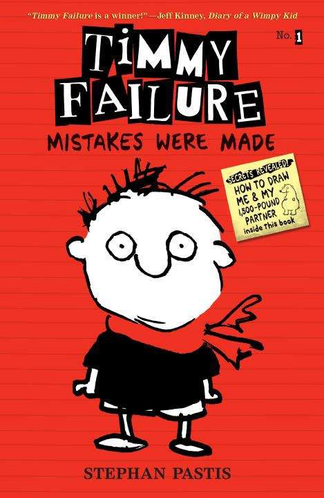 Book cover of Timmy Failure: Mistakes Were Made (Timmy Failure #1)