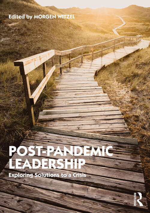 Post-Pandemic Leadership: Exploring Solutions to a Crisis