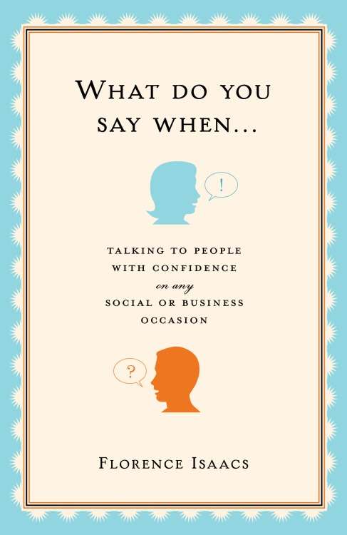 Book cover of What do you say when...: Talking to People with Confidence on any Social or Business Occasion