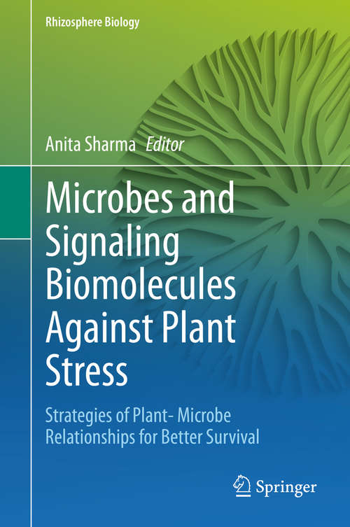 Book cover of Microbes and Signaling Biomolecules Against Plant Stress: Strategies of Plant- Microbe Relationships for Better Survival (1st ed. 2021) (Rhizosphere Biology)