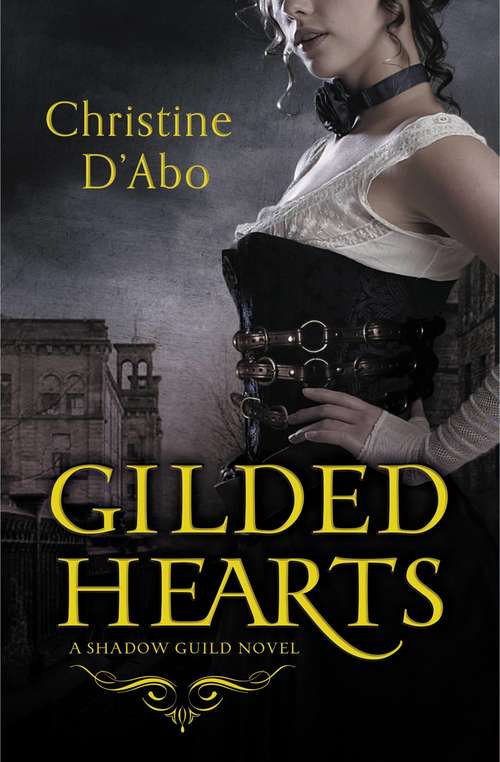 Book cover of Gilded Hearts (The Shadow Guild Series #1)