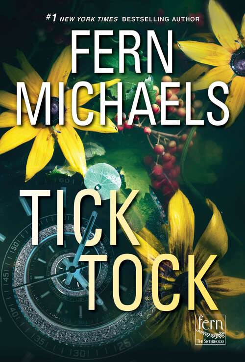Book cover of Tick Tock: A Thrilling Novel of Suspense (Sisterhood #34)