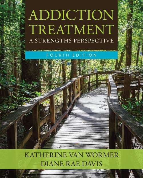 Addiction Treatment: A Strengths Perspective (Fourth Edition)