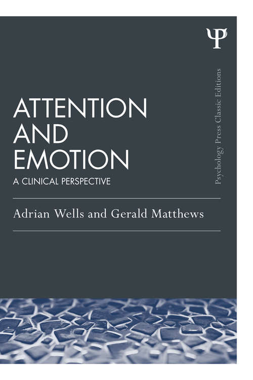 Attention and Emotion: A clinical perspective (Psychology Press & Routledge Classic Editions)