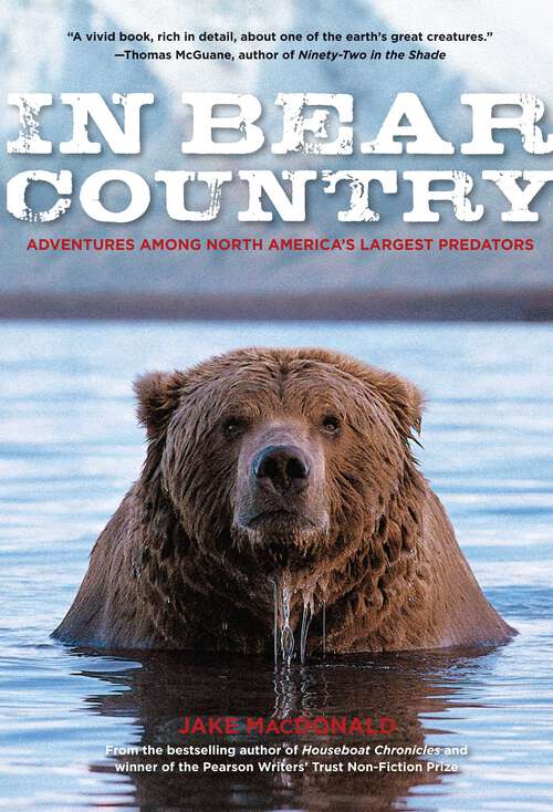 Book cover of In Bear Country: Adventures among North America's Largest Predators