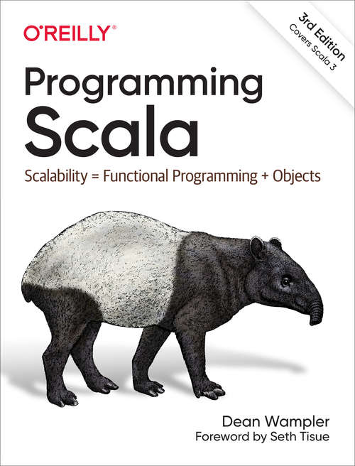 Book cover of Programming Scala: Scalability = Functional Programming + Objects (2) (Animal Guide Ser.)