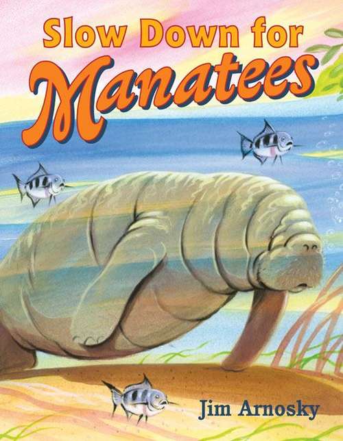 Book cover of Slow Down for Manatees