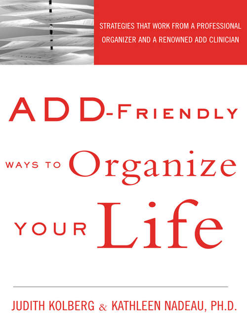 ADD-FRIENDLY Ways To ORGANIZE Your Life