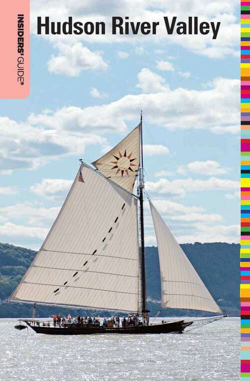 Book cover of Insiders' Guide® to the Hudson River Valley (1st Edition) (Insiders' Guide Series)