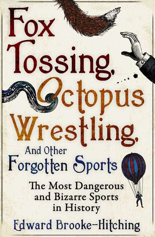 Book cover of Fox Tossing, Octopus Wrestling and Other Forgotten Sports