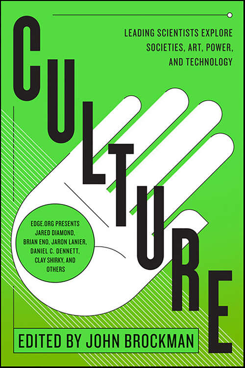 Book cover of Culture: Leading Scientists Explore Civilizations, Art, Networks, Reputation, and the Online Revolution (Best of Edge Series)