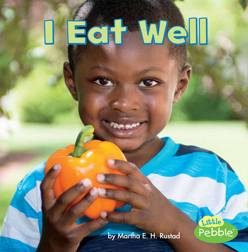 Book cover of I Eat Well (Healthy Me Ser.)