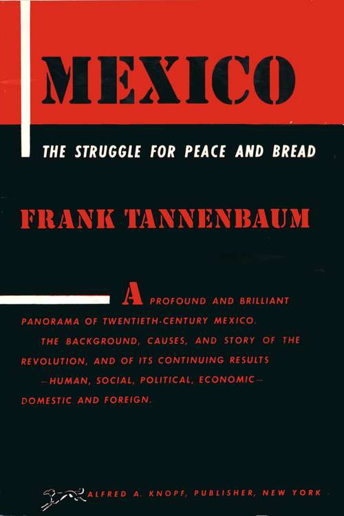 Book cover of Mexico: The Struggle for Peace and Bread
