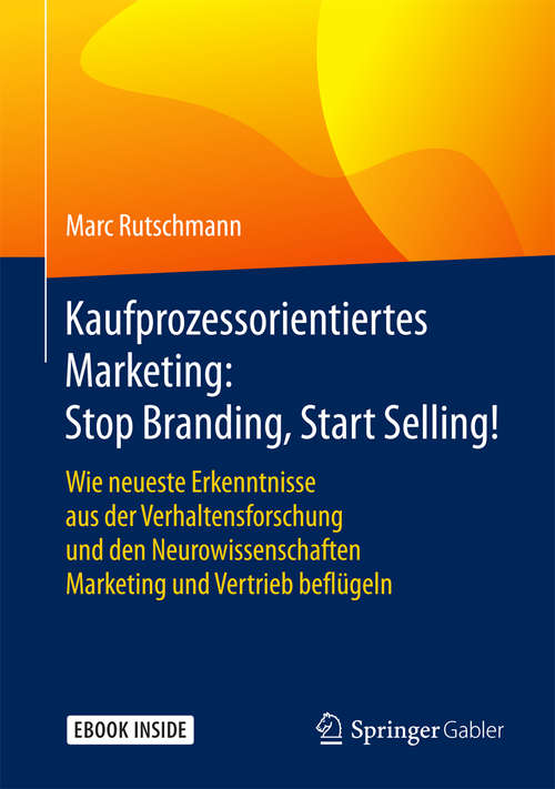 Book cover of Kaufprozessorientiertes Marketing: Stop Branding, Start Selling!