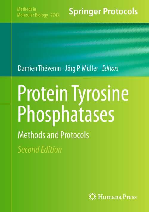 Book cover of Protein Tyrosine Phosphatases: Methods and Protocols (2nd ed. 2024) (Methods in Molecular Biology #2743)