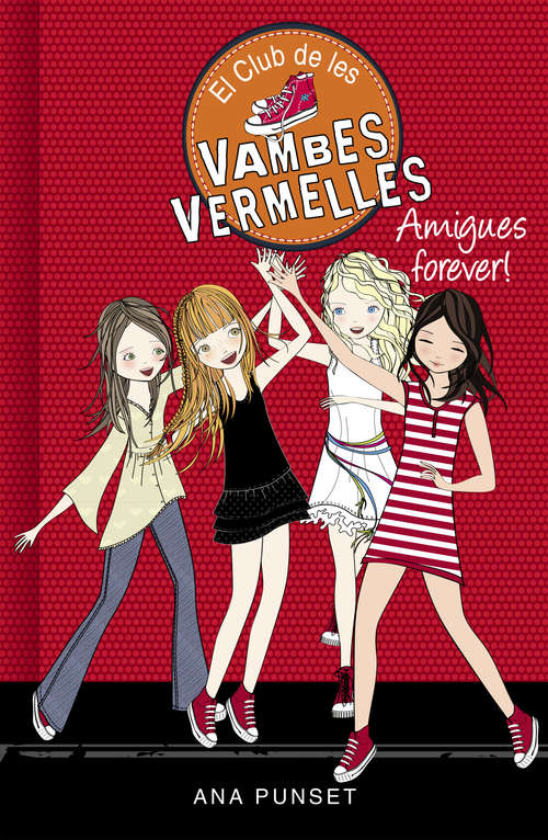 Book cover of Amigues forever! (Sèrie El Club de les Vambes Vermelles 2) (Sèrie El Club de les Vambes Vermelles: Volumen 2)
