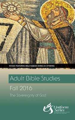 Book cover of Adult Bible Studies Fall 2016 Student [Large Print]: The Sovereignty of God