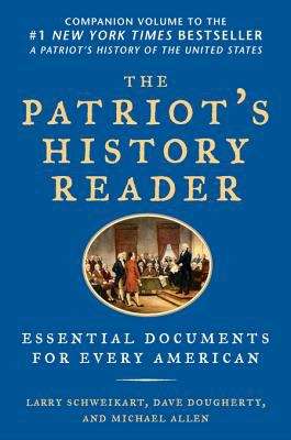 Book cover of The Patriot's History Reader: Essential Documents for Every American