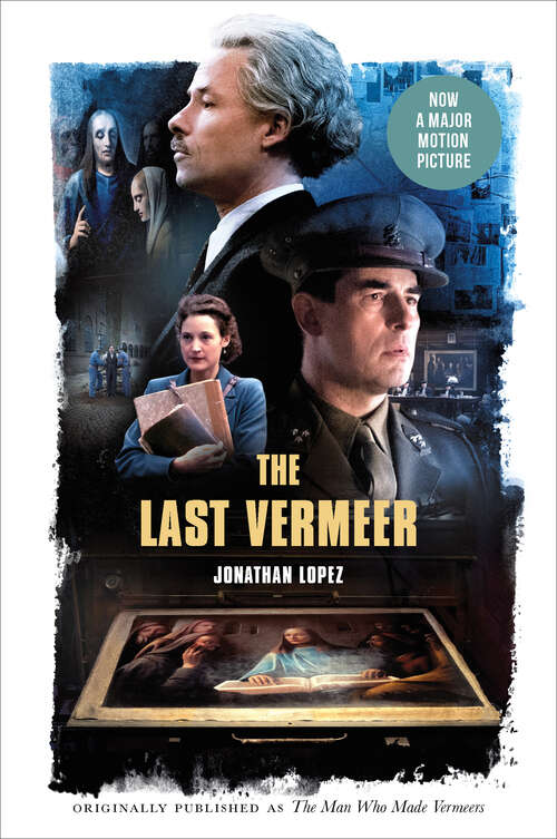 Book cover of The Last Vermeer: Unvarnishing the Legend of Master Forger Han van Meegeren