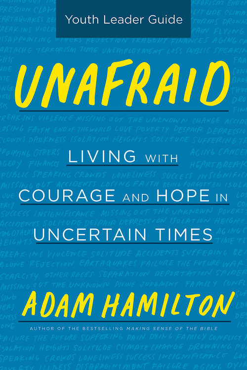 Book cover of Unafraid Youth Leader Guide: Living with Courage and Hope in Uncertain Times (Unafraid)