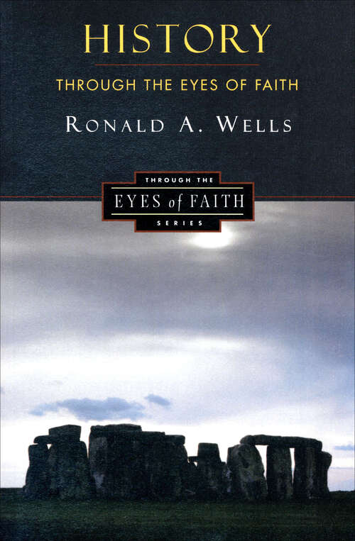 Book cover of History Through the Eyes of Faith: Christian College Coalition Series (Through the Eyes of Faith)