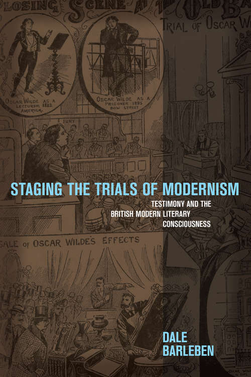 Book cover of Staging the Trials of Modernism: Testimony and the British Modern Literary Consciousness