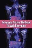 Book cover of Advancing Nuclear Medicine Through Innovation