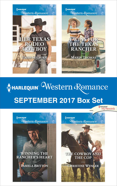 Book cover of Harlequin Western Romance September 2017 Box Set: Her Texas Rodeo Cowboy\Winning the Rancher's Heart\Twins for the Texas Rancher\The Cowboy and the Cop