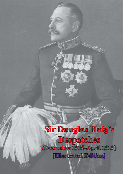 Book cover of Sir Douglas Haig's Despatches (December 1915-April 1919) [Illustrated]